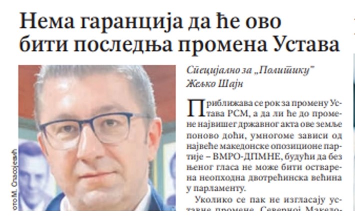 There are no guarantees that this will be the last constitutional amendment, Mickoski told Serbian daily “Politika”